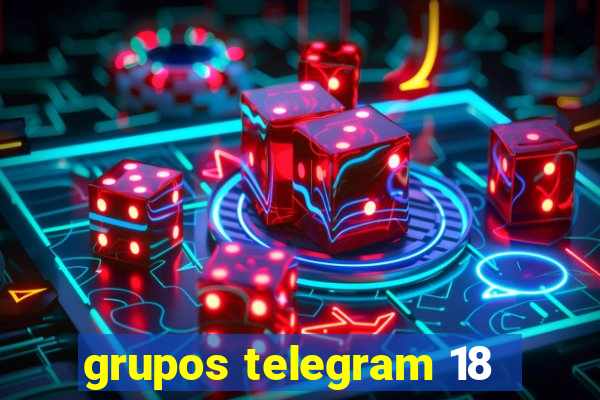 grupos telegram 18